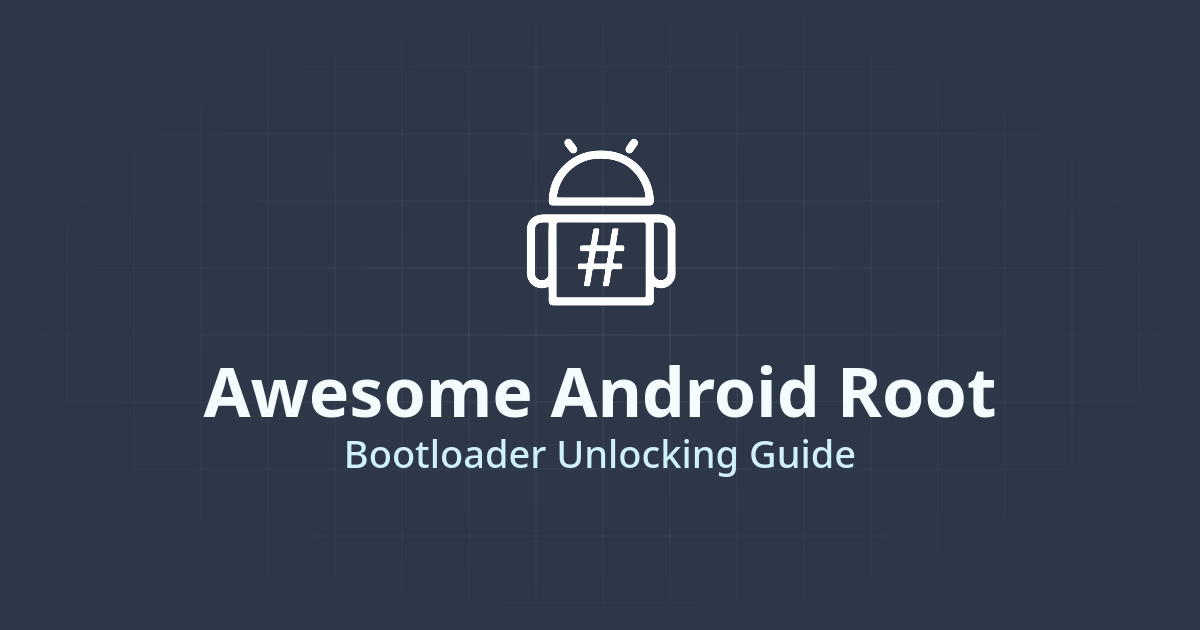 Complete Bootloader Unlocking Guide | Awesome Android Root