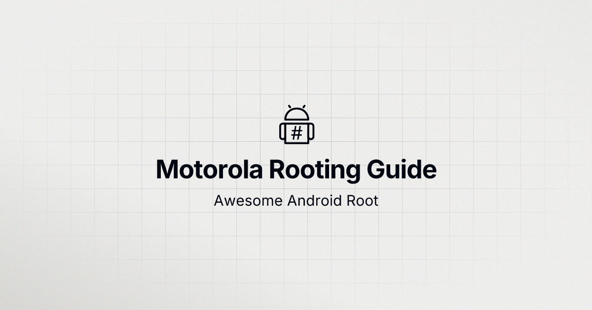 Complete Motorola Rooting Guide | Awesome Android Root